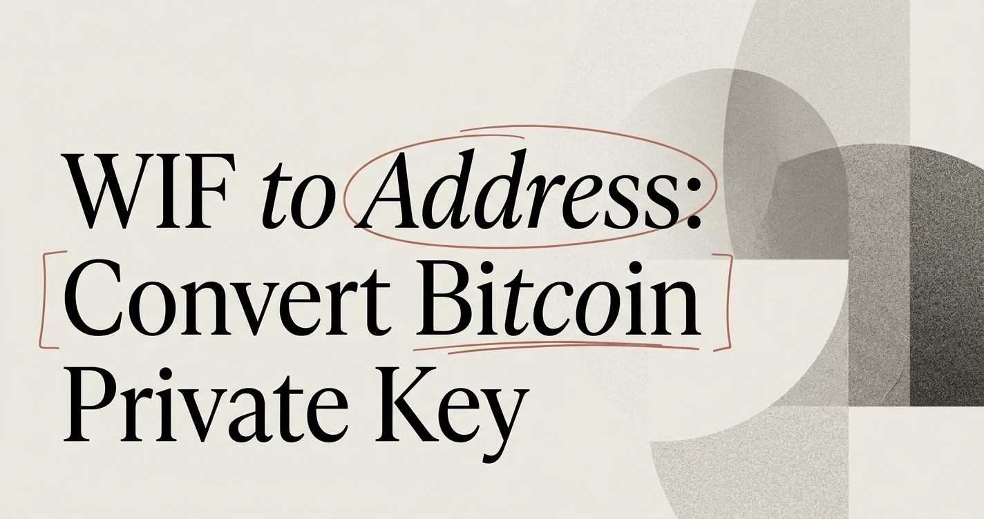 WIF to Address: Convert a Bitcoin Private Key Offline